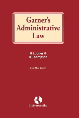 Brian Jones, Katharine Thompson, Leicester) Jones, Brian (Professor of Environmental Liability, De Montfort University, Leicester) Thompson, Katharine (Lecturer in Law, De Montfort University, B. L. Jones - Garner's Administrative Law, Häftad