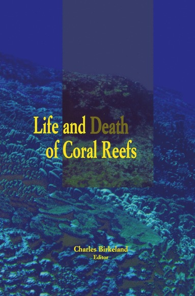 bokomslag Life and Death of Coral Reefs