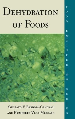 Humberto Vega-Mercado - Dehydration of Foods, Inbunden