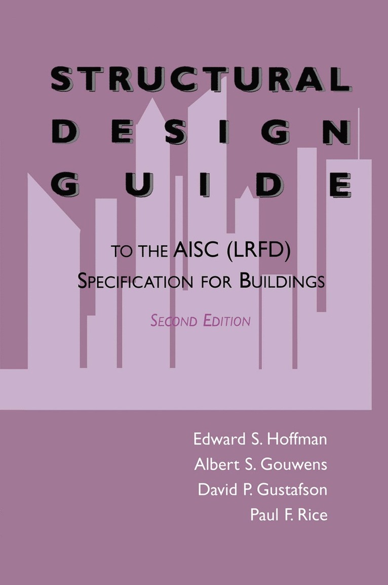 Edward S. Hoffman, David P. Gustafson, Albert J. Gouwens, Paul F. Rice - Structural Design Guide, Inbunden