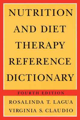 Rosalinda Lagua, Virginia Claudio - Nutrition and Diet Therapy Reference Dictionary, Fourth Edition (Softcover): ., Häftad