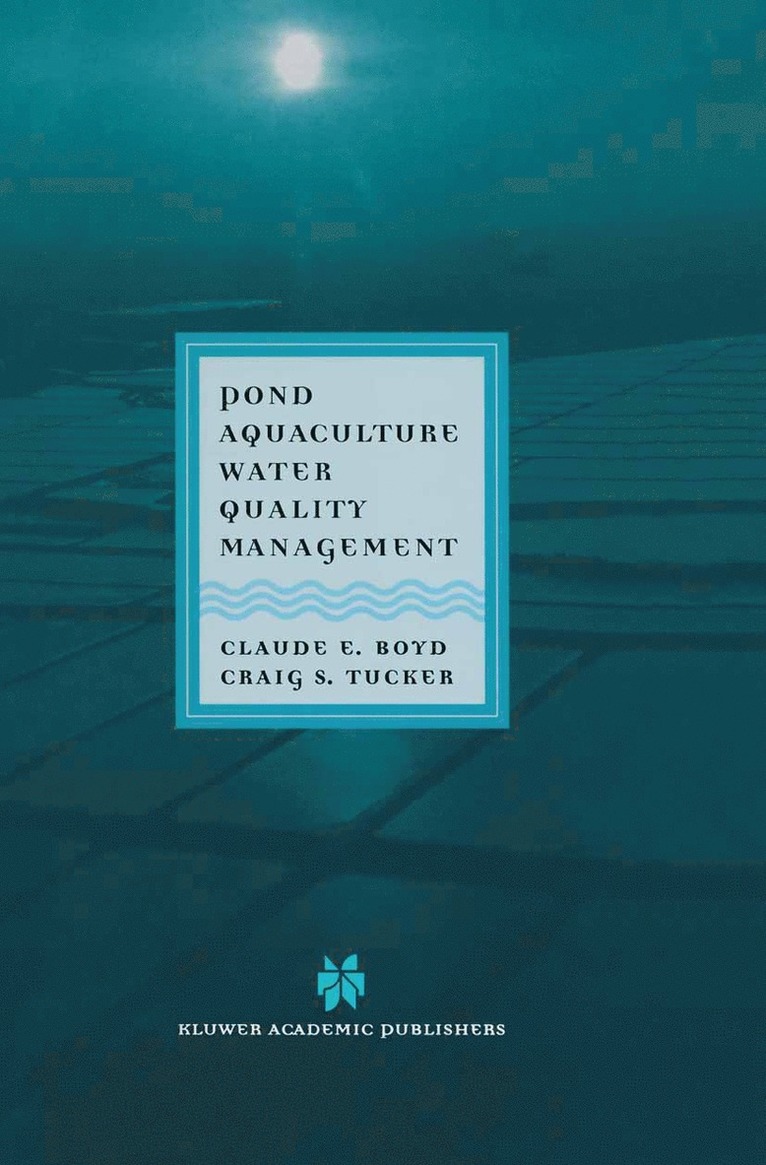 Claude E. Boyd, C.S. Tucker, C. S. Tucker - Pond Aquaculture Water Quality Management, Inbunden