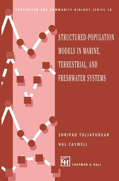 Michael Bruen, Lucien-Yves Maystre, Shripad Tuljapurkar, Hal Caswell - Structured-Population Models in Marine, Terrestrial, and Freshwater Systems, Häftad