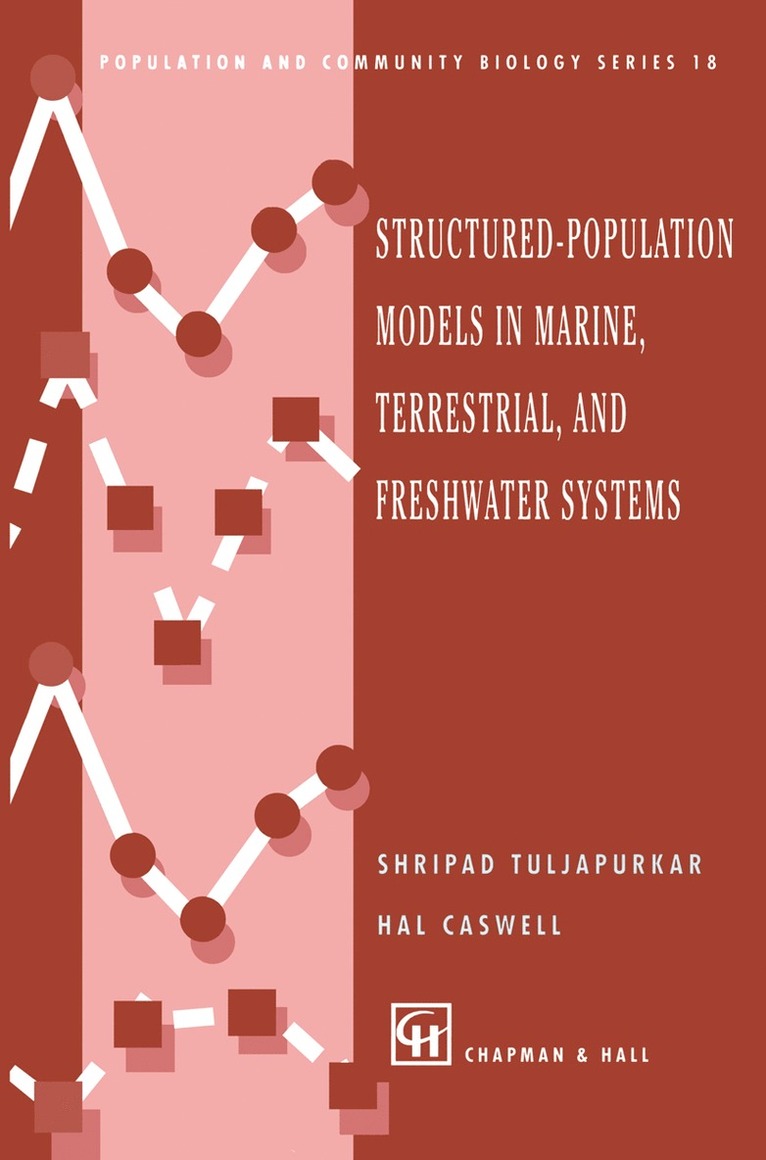 Michael Bruen, Lucien-Yves Maystre, Shripad Tuljapurkar, Hal Caswell - Structured-Population Models in Marine, Terrestrial, and Freshwater Systems, Häftad
