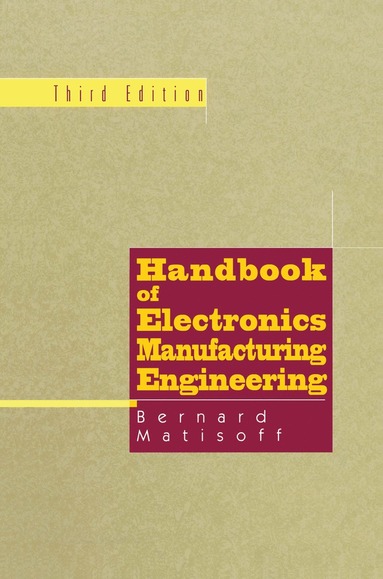 bokomslag Handbook of Electronics Manufacturing Engineering