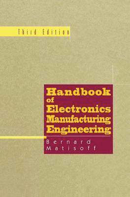 Bernie Matisoff, Bernard S. Matisoff - Handbook of Electronics Manufacturing Engineering, Inbunden
