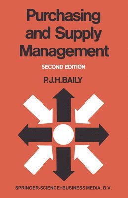Baily P. J. H. Baily, P. J. H. Baily, P J H Baily - PURCHASING AND SUPPLY MANAGEMENT, Häftad