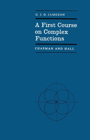 G. Jameson - First Course on Complex Functions, Häftad