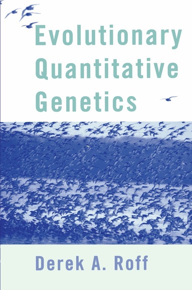 Derek A. Roff - Evolutionary Quantitative Genetics, Häftad
