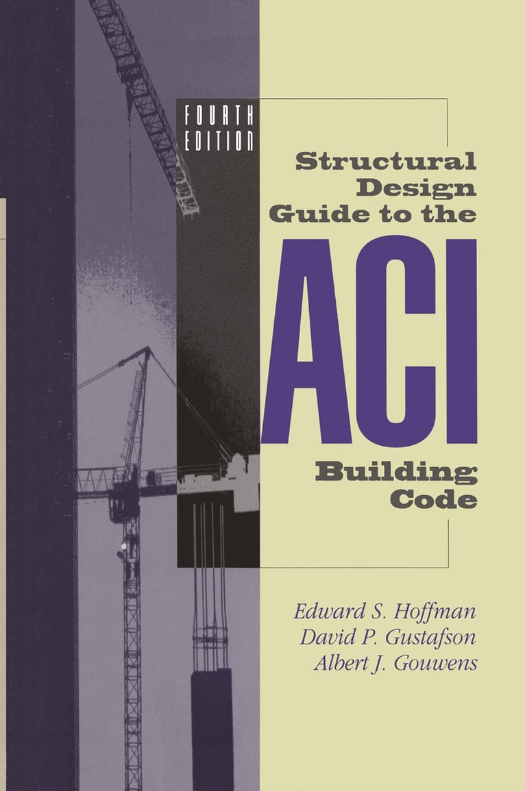 Edward S. Hoffman, David P. Gustafson, Albert J. Gouwens - Structural Design Guide to the ACI Building Code, Inbunden