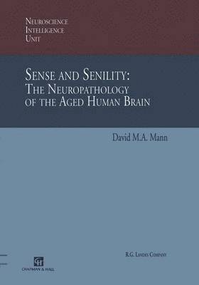 Sense and Senility: The Neuropathology of the Aged Human Brain 1