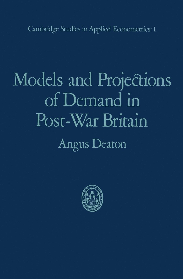 Angus Deaton, Deaton - Models and Projections of Demand in Post-War Britain, Häftad