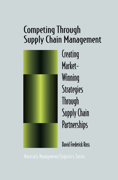 David F. Ross - Competing Through Supply Chain Management, Inbunden