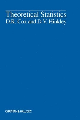 D.R. Cox, D.V. Hinkley, UK) Cox, D.R. (Nuffield College, Oxford University, USA) Hinkley, D.V. (University of California, Santa Barbara, California, D. R. Cox, D. V. Hinkley - Theoretical Statistics, Häftad