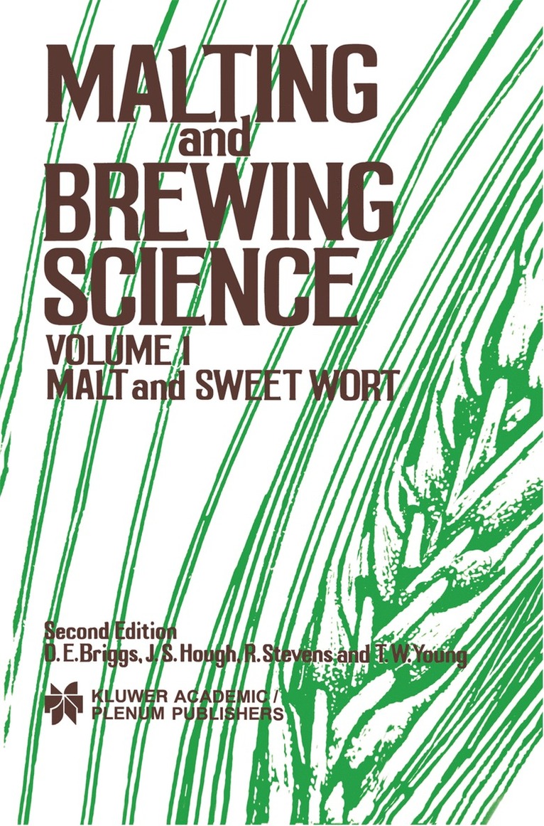 D.E. Briggs, R. Stevens, Tom W. Young, J.S. Hough, D. E. Briggs, J. S. Hough - Malting and Brewing Science: Malt and Sweet Wort, Volume 1, Inbunden