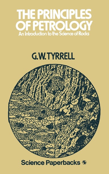 G.W. Tyrrell - Principles of PETROLOGY, Häftad