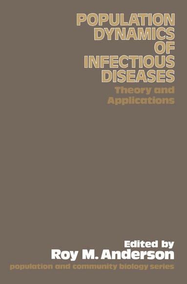 Roy M. Anderson - Population Dynamics of Infectious Diseases: Theory and Applications, Häftad