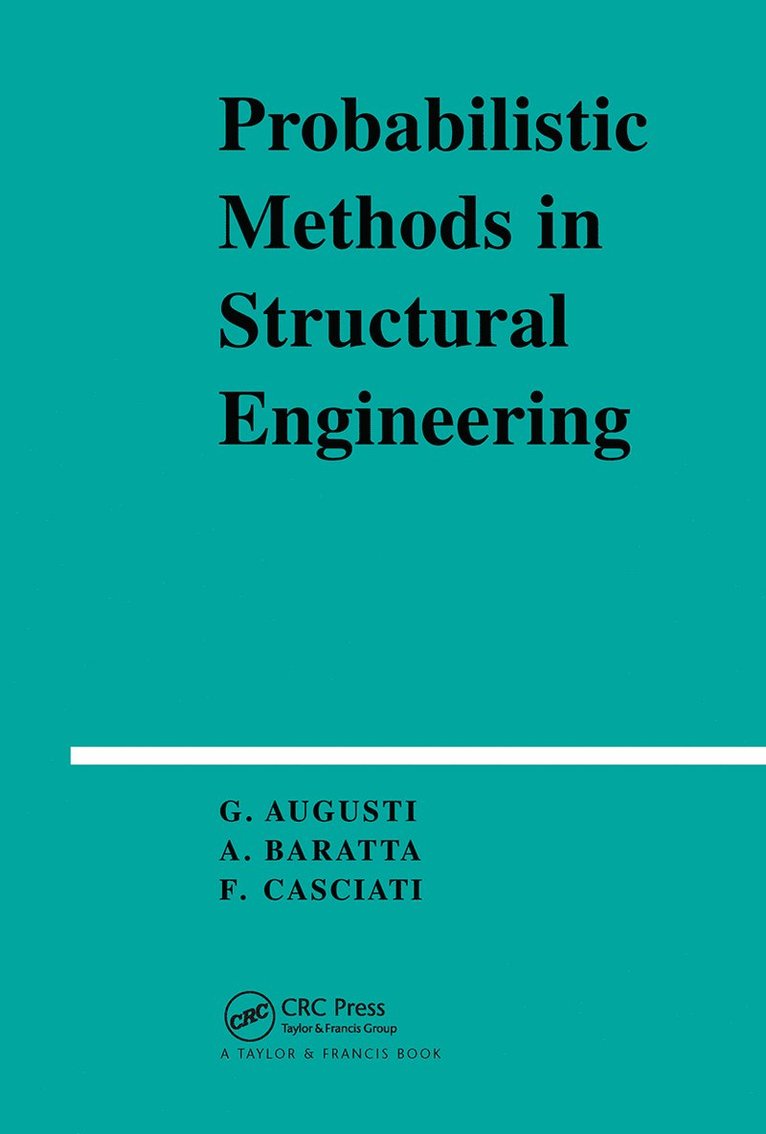 Guiliano Augusti, A. Baratta, F. Casciati - Probabilistic Methods in Structural Engineering, Inbunden