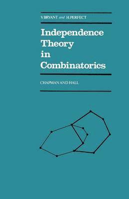 V. Bryant, Victor Bryant - Independence Theory in Combinatorics, Häftad
