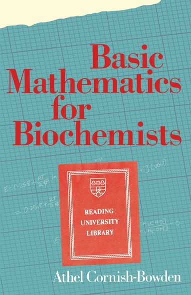 A. Cornish-Bowden - Basic Mathematics for Biochemists, Häftad