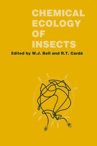William J. Bell, Ring T. Cardé - Chemical Ecology of Insects, Häftad