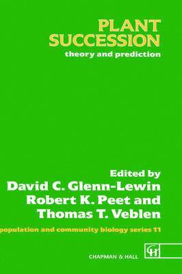 D.C. Glenn-Lewin, R.K. Peet, T.T. Veblen - Plant Succession, Inbunden