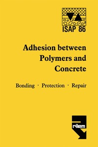bokomslag Adhesion between polymers and concrete / Adhésion entre polymères et béton