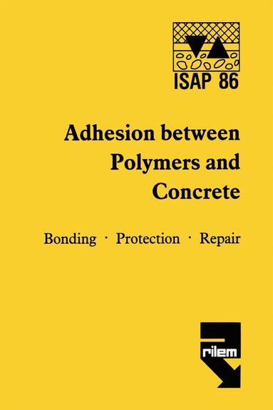 bokomslag Adhesion between polymers and concrete / Adhésion entre polymères et béton