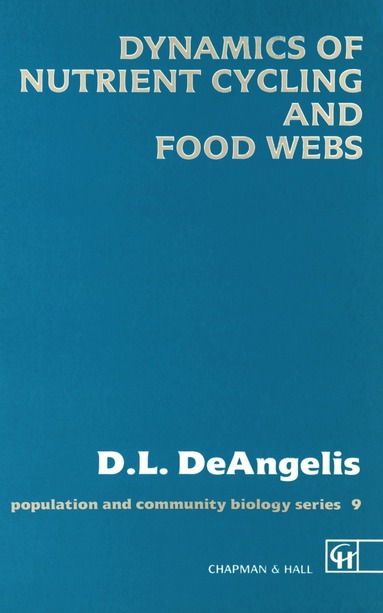 Donald L. DeAngelis - Dynamics of Nutrient Cycling and Food Webs, Häftad