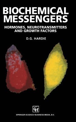 D. G. Hardie - Biochemical Messengers: Hormones, Neurotransmitters and Growth Factors, Inbunden