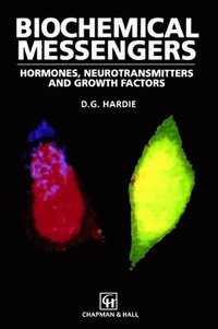 bokomslag Biochemical Messengers: Hormones, Neurotransmitters and Growth Factors