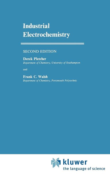 D. Pletcher, F.C. Walsh - Industrial Electrochemistry, Inbunden