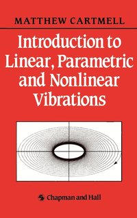 bokomslag Introduction to Linear, Parametric and Non-Linear Vibrations