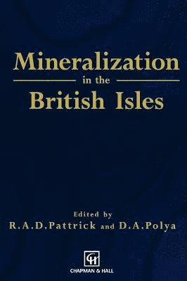 R. Pattrick, D. Polya - Mineralization in the British Isles, Inbunden