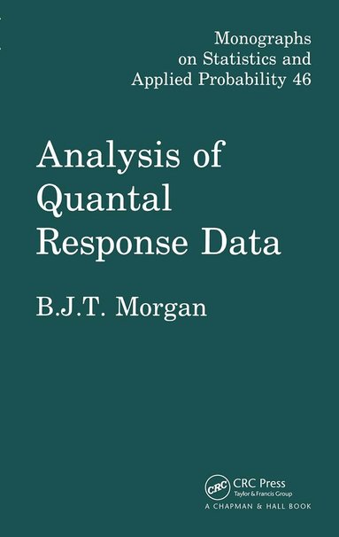 Byron J.T. Morgan - Analysis of Quantal Response Data, Inbunden