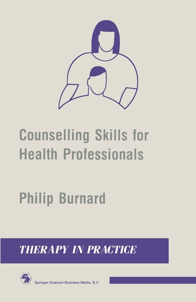 Philip Burnard - Counselling Skills for Health Professionals, Häftad