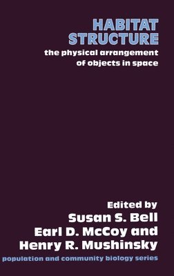 Habitat Structure: The Physical Arrangement of Objects in Space 1