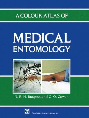 Nicholas R. H. Burgess, G.O. Cowan, N. R. H. Burgess, Nicholas Burgess - Colour Atlas of Medical Entomology, Inbunden