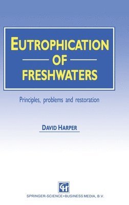 David M. Harper - Eutrophication of Fresh Waters, Inbunden