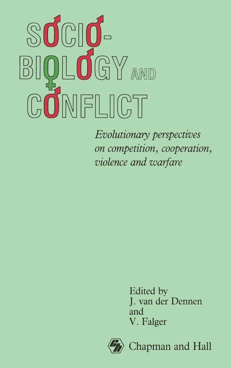 V. Falger, Johan van der Dennen, Johan Van Der Dennen, Johan van der Dennen - Sociobiology and Conflict, Inbunden