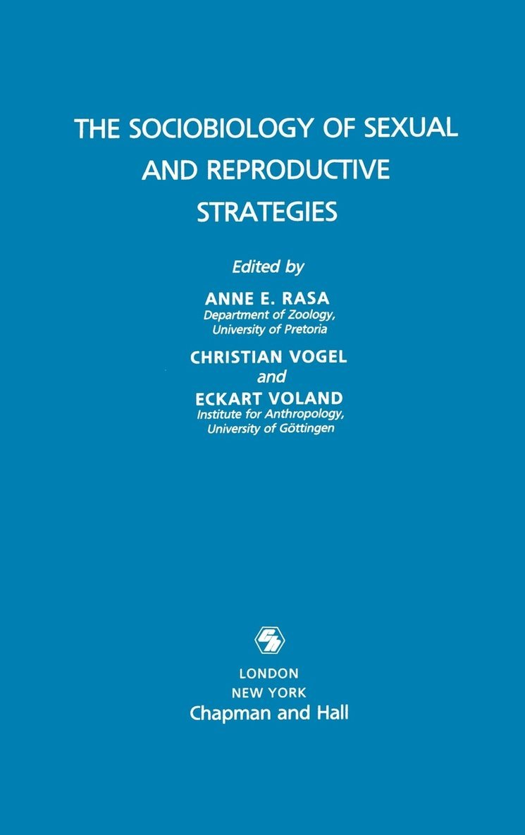 A. E. Rasa, C. Vogel, Eckart Voland, A.E. Rasa, E. Voland - Sociobiology of Sexual and Reproductive Strategies, Inbunden