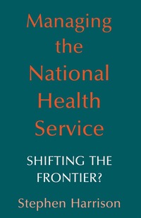 bokomslag Managing the National Health Service