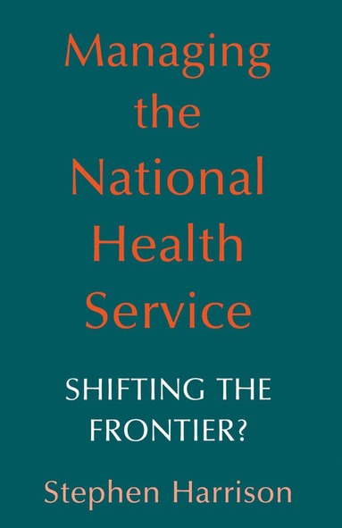 bokomslag Managing the National Health Service