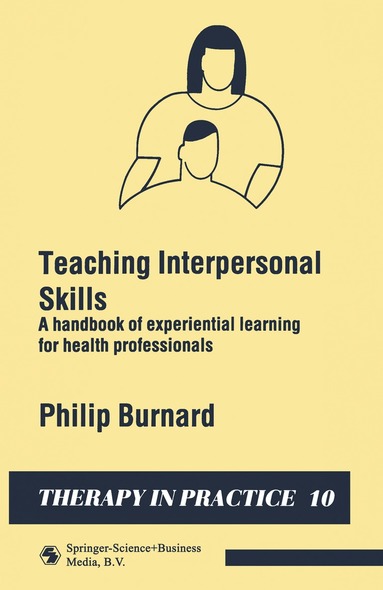 Philip Burnard - Teaching Interpersonal Skills, Häftad
