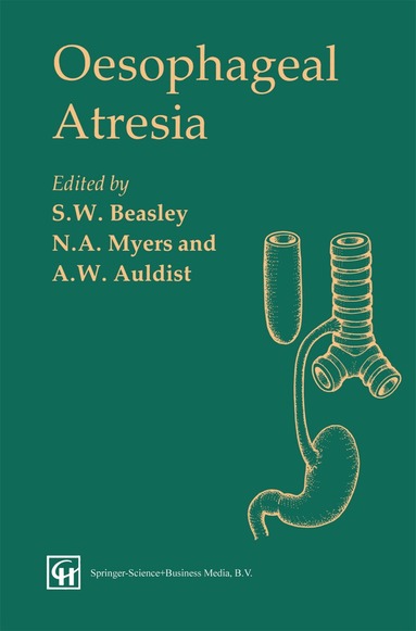 A. W. Auldist, Spencer W. Beasley, N. A. Myers - Oesophageal Atresia, Häftad