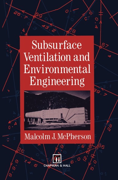 M.J. McPherson - Subsurface Ventilation and Environmental Engineering, Inbunden