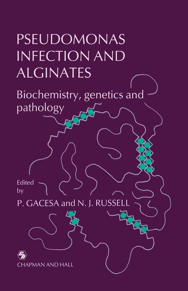 P. Gacesa, Peter Gacesa, Nicholas J. Russell - Pseudomonas Infection and Alginates, Inbunden
