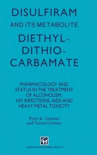 bokomslag Disulfiram and Its Metabolite, Diethyldithiocarbamate