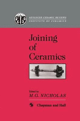 M.G. Nicholas, M. G. Nicholas - Joining of Ceramics, Inbunden