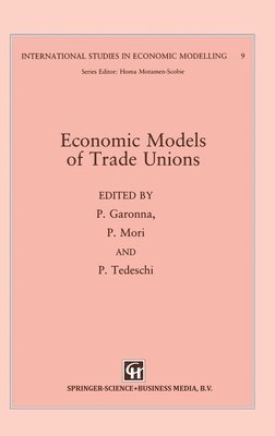 P. Garonna, etc., P. Tedeschi, P. Mori - Economic Models of Trade Unions, Inbunden